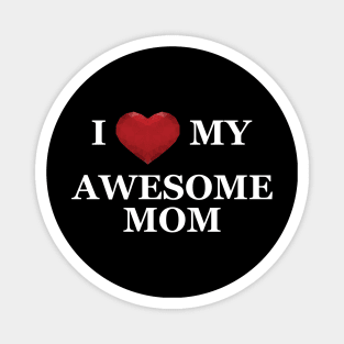 Son / Daughter - I love my Awesome mom Magnet